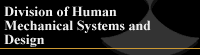 Division of Human-Mechanical Systems and Design